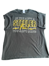 Load image into Gallery viewer, IF YOU AIN’T A STEELER FAN! YOU AIN’T SHIT! Tee size XL!
